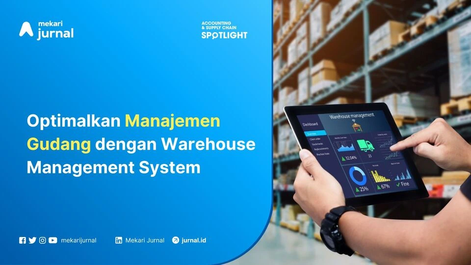 Optimalkan Manajemen Gudang dengan Warehouse Management System