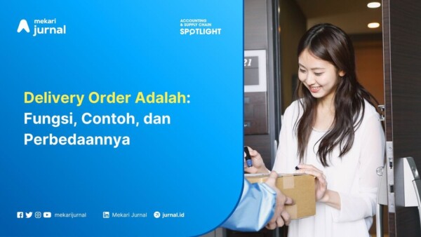 Delivery Order Adalah Fungsi, Contoh, dan Perbedaannya