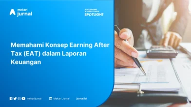 Memahami Konsep Earning After Tax (EAT) dalam Laporan Keuangan
