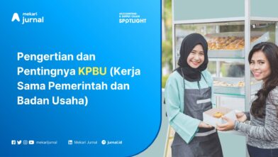 Pengertian dan Pentingnya KPBU (Kerja Sama Pemerintah dan Badan Usaha)
