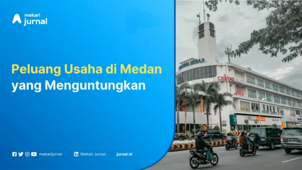 Peluang usaha di Medan - Mekari Jurnal