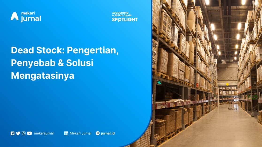 Apa Itu Dead Stock dalam Bisnis, Tips Menghindari dan Cara Mengatasinya