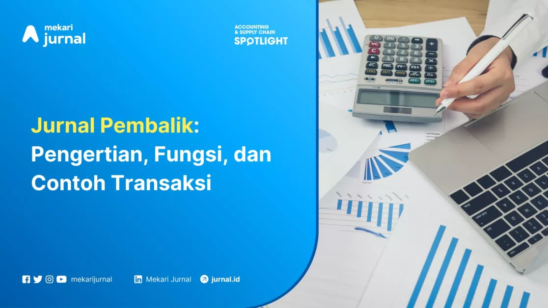 Mekari Jurnal - Jurnal Pembalik Pengertian, Fungsi, dan Contoh Transaksi
