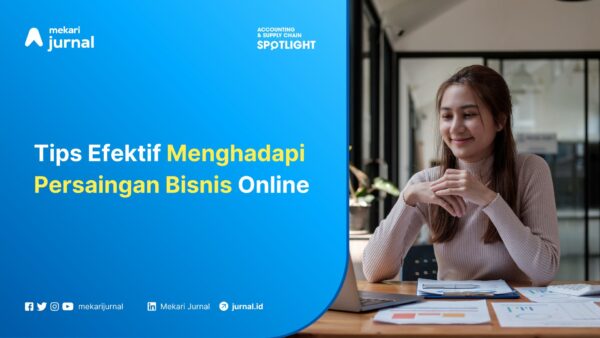 Tips Efektif Menghadapi Persaingan Bisnis Online