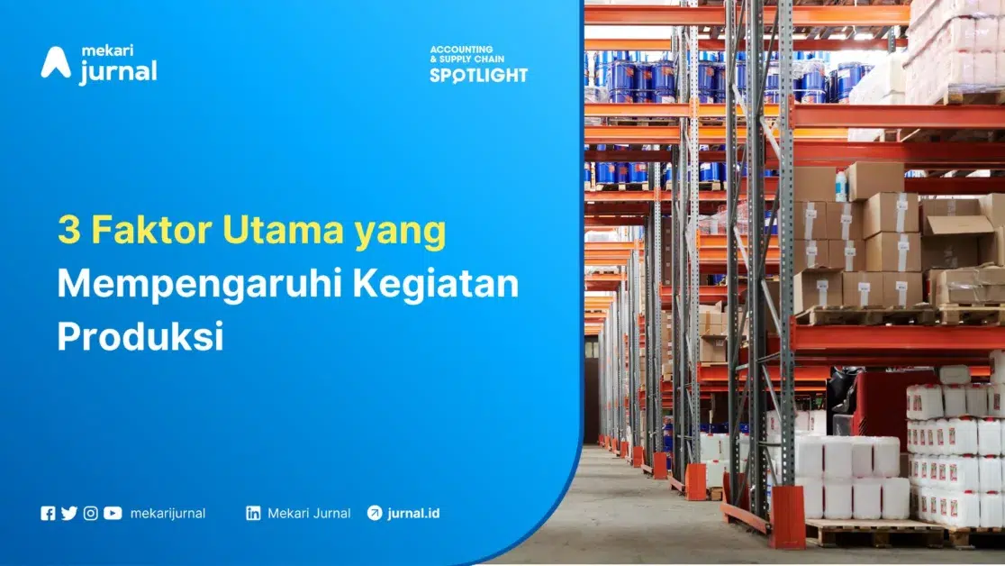 Mekari Jurnal - Faktor-faktor yang Mempengaruhi Produksi