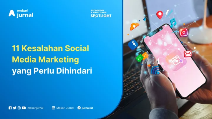 Mekari Jurnal - Kesalahan Social Media Marketing