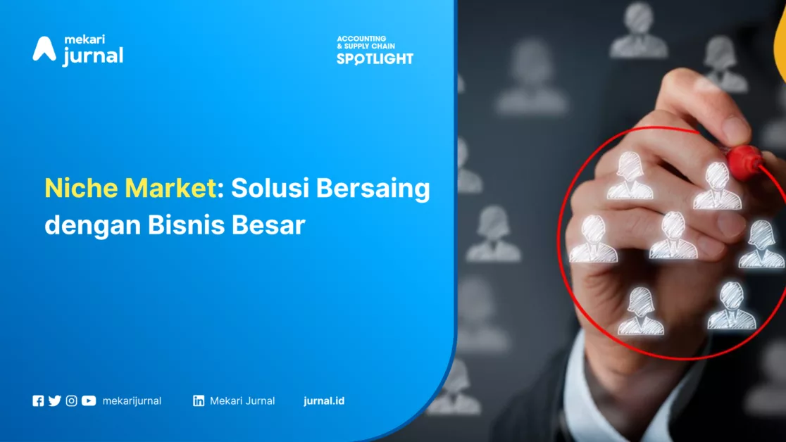 Niche Market: Solusi Bersaing dengan Bisnis Besar