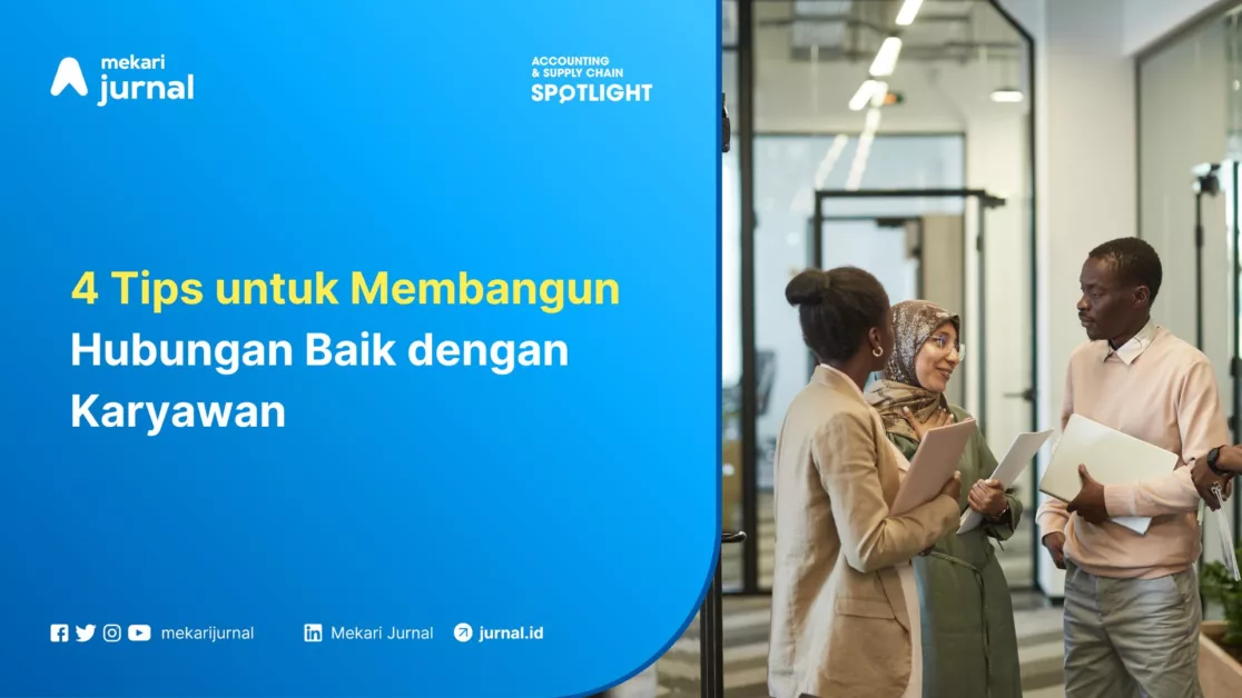 Mekari Jurnal - Membangun Hubungan Baik dengan Karyawan