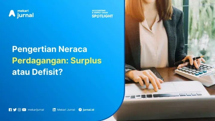Mekari Jurnal - Neraca Perdagangan Surplus atau Defisit