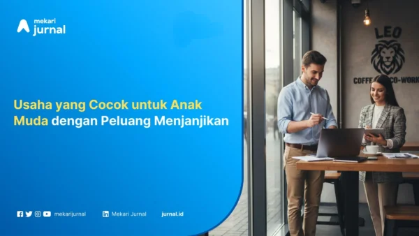 Usaha yang Cocok untuk Anak Muda - Mekari Jurnal