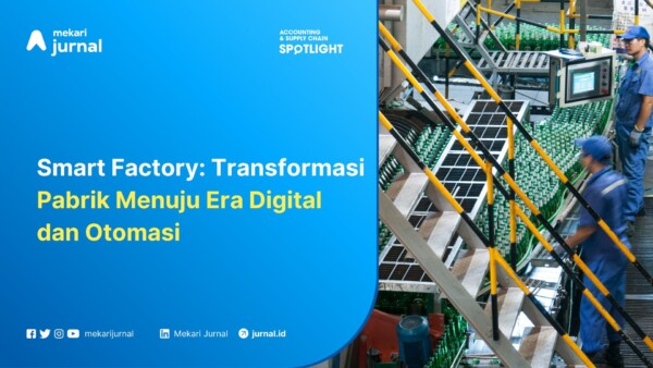 Smart Factory: Transformasi Pabrik Menuju Era Digital dan Otomasi