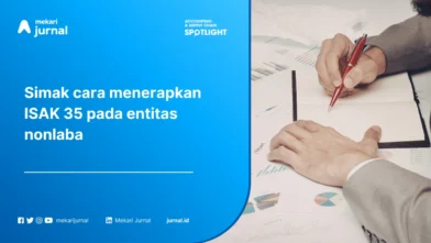 ISAK 35: Pengertian, Ruang Lingkup, Format Laporan Keuangan, dan Cara Penerapannya pada Entitas Nonlaba